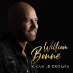 ARTWORK: William Bonne - Ik Kan Je Dromen Ik Kan Je Dromen - Single